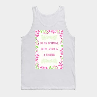 Every Weed is a Flower Tank Top